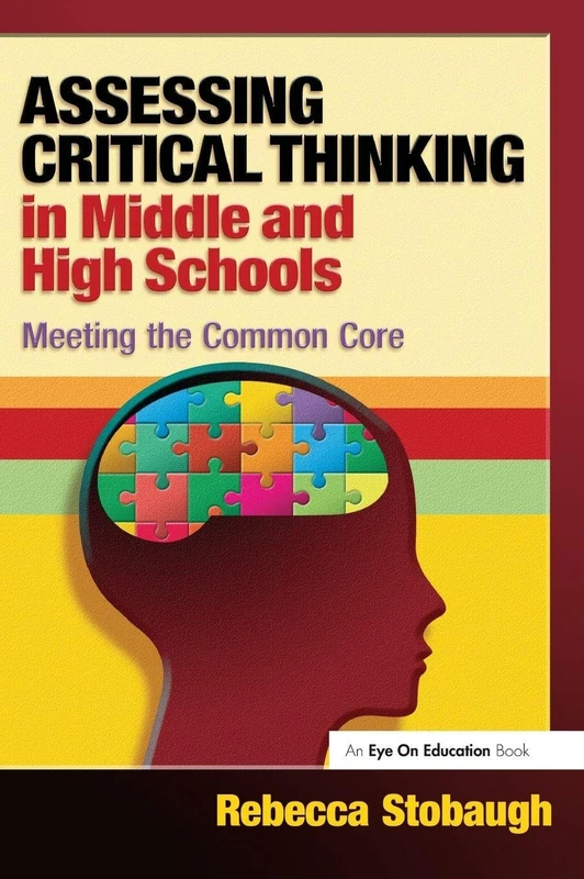 Assessing Critical Thinking in Middle and High Schools: Meeting the Common Core