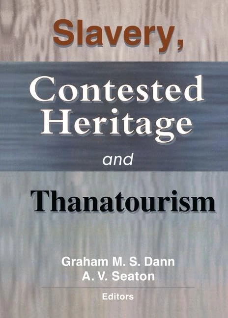 Routledge - Slavery, Contested Heritage, and Thanatourism - Image 1