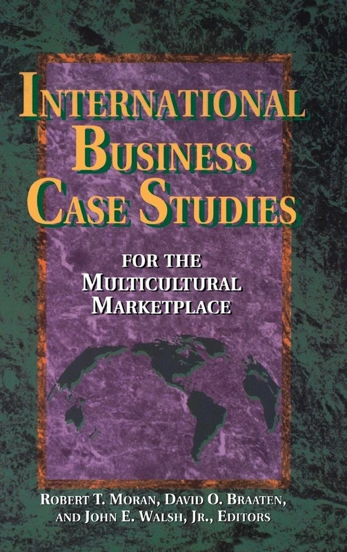 International Business Case Studies For the Multicultural Marketplace: For the Multicultural Marketplace (Managing Cultural Differences)