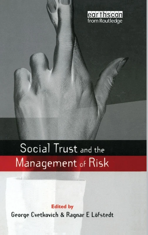 Social Trust and the Management of Risk (Earthscan Risk in Society)