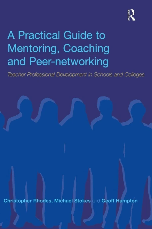 A Practical Guide to Mentoring, Coaching and Peer-networking: Teacher Professional Development in Schools and Colleges - Image 1