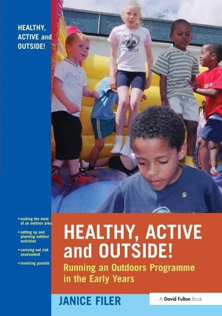 Healthy, Active and Outside!: Running an Outdoors Programme in the Early Years
