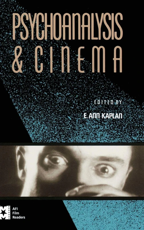 Psychoanalysis and Cinema (AFI Film Readers)