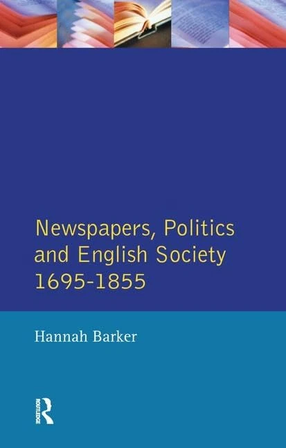 Newspapers and English Society 1695-1855 (Themes In British Social History)