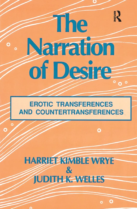 The Narration of Desire: Erotic Transferences and Countertransferences