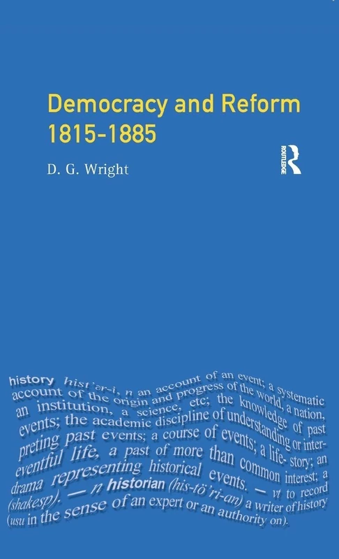 Routledge Democracy and Reform 1815 - 1885 (Seminar Studies)