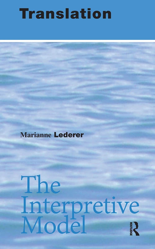 Routledge Translation: The Interpretive Model - ESIT Theory