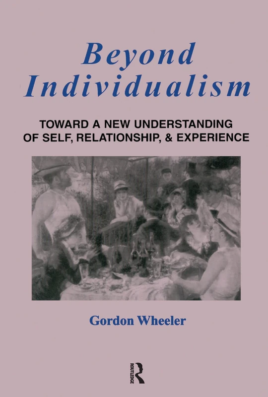 Beyond Individualism: Toward a New Understanding of Self, Relationship, and Experience