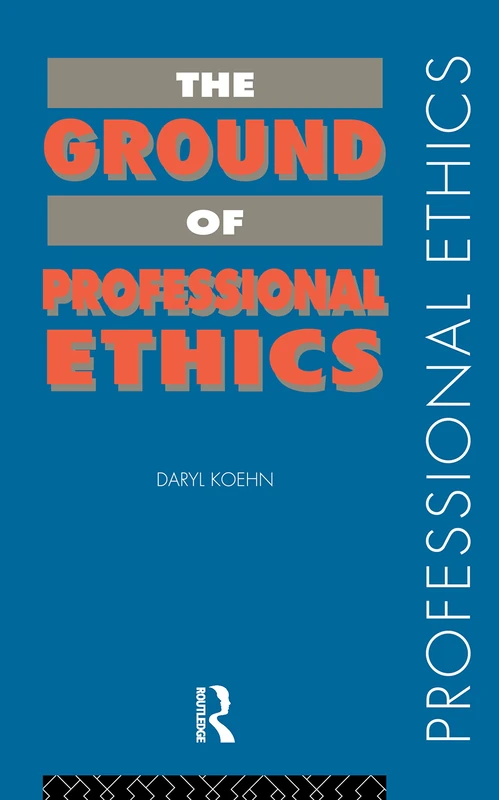 Routledge - The Ground of Professional Ethics by Daryl Koehn - Image 1