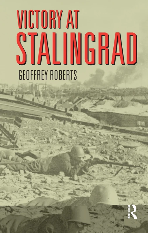 Victory at Stalingrad: The Battle That Changed History