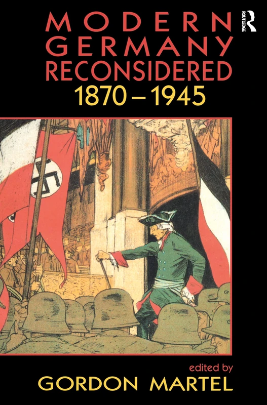 Modern Germany Reconsidered: 1870-1945
