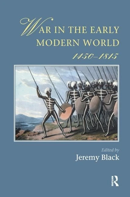 War In The Early Modern World, 1450-1815 (Warfare and History)