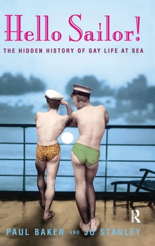 Hello Sailor!: The hidden history of gay life at sea