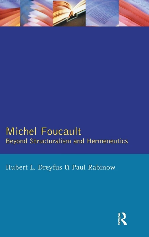 Routledge - Michel Foucault: Beyond Structuralism and Hermeneutics