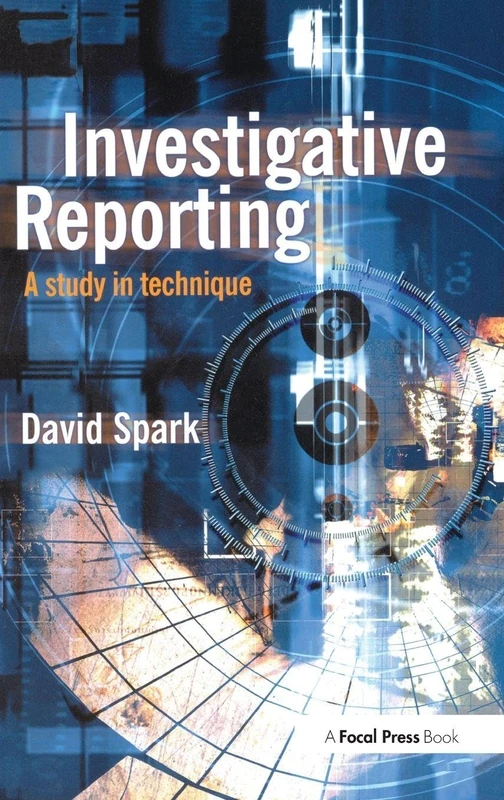 Routledge Investigative Reporting: A Study in Technique Book