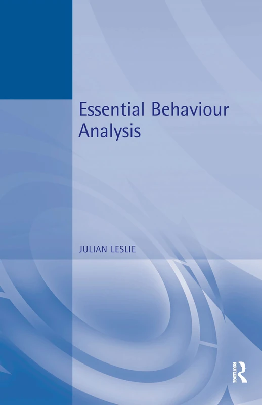 Essential Behaviour Analysis (Essential Psychology)