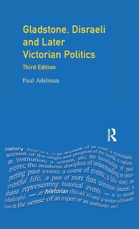 Gladstone, Disraeli and Later Victorian Politics (Seminar Studies)