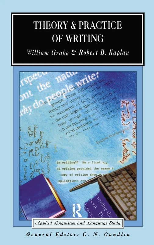 Theory and Practice of Writing: An Applied Linguistic Perspective (Applied Linguistics and Language Study)