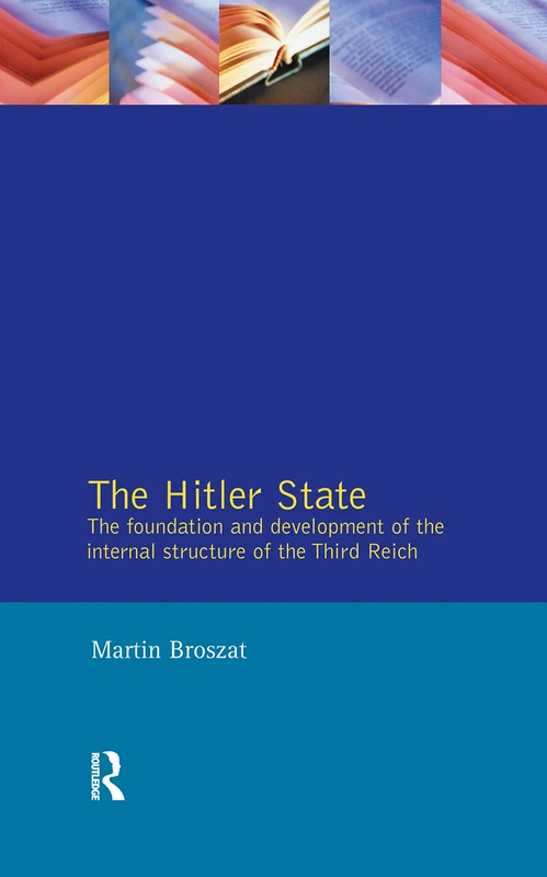 The Hitler State: The foundation and development of the internal structure of the Third Reich
