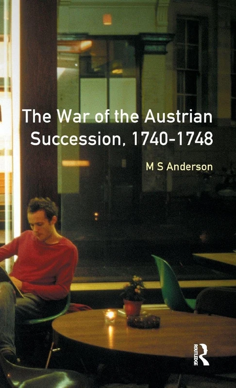 The War of Austrian Succession 1740-1748 (Modern Wars In Perspective)