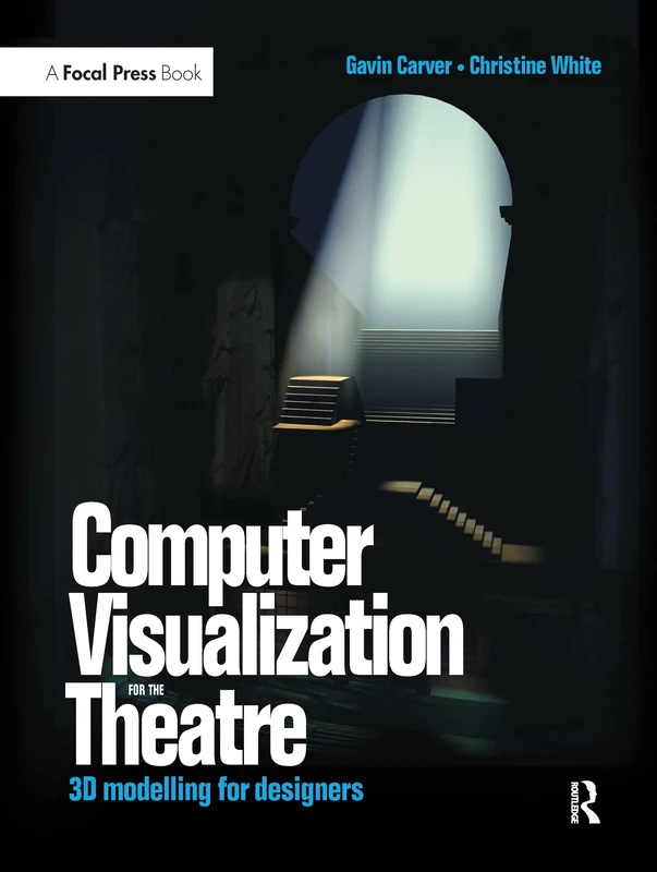 Routledge Computer Visualization for the Theatre 3D Modelling