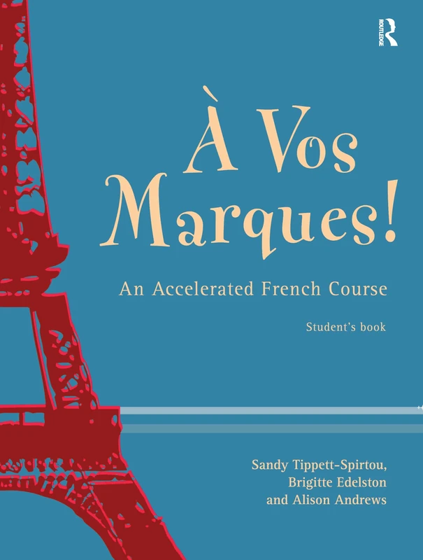 A Vos Marques!: An Accelerated French Course: Student's Book