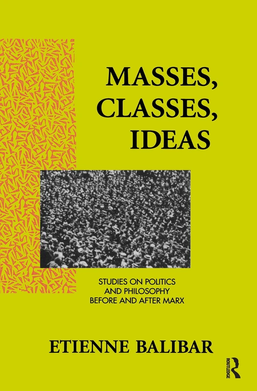 Routledge - Masses, Classes, Ideas: Politics and Philosophy