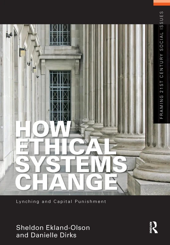 How Ethical Systems Change: Lynching and Capital Punishment (Framing 21st Century Social Issues)