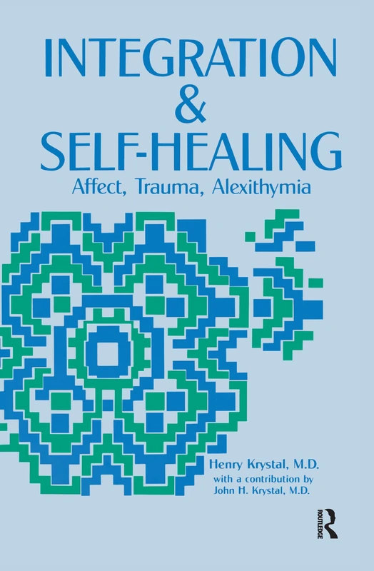Routledge - Integration and Self Healing: Affect, Trauma, Alexithymia