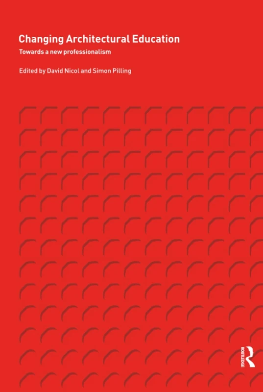 Changing Architectural Education: Towards a New Professionalism