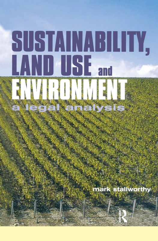 Sustainability Land Use and the Environment: A Legal Analysis