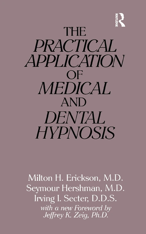 Routledge - The Practical Application of Medical and Dental Hypnosis