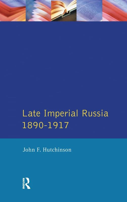 Routledge Late Imperial Russia, 1890-1917 (Seminar Studies)