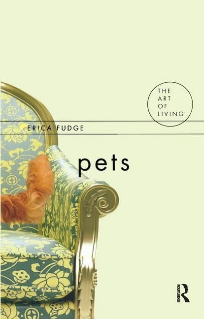 Pets (The Art of Living) - Routledge Book by Erica Fudge