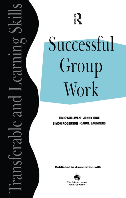 Successful Group Work: A Practical Guide for Students in Further and Higher Education (Transferable and Learning Skills Series)