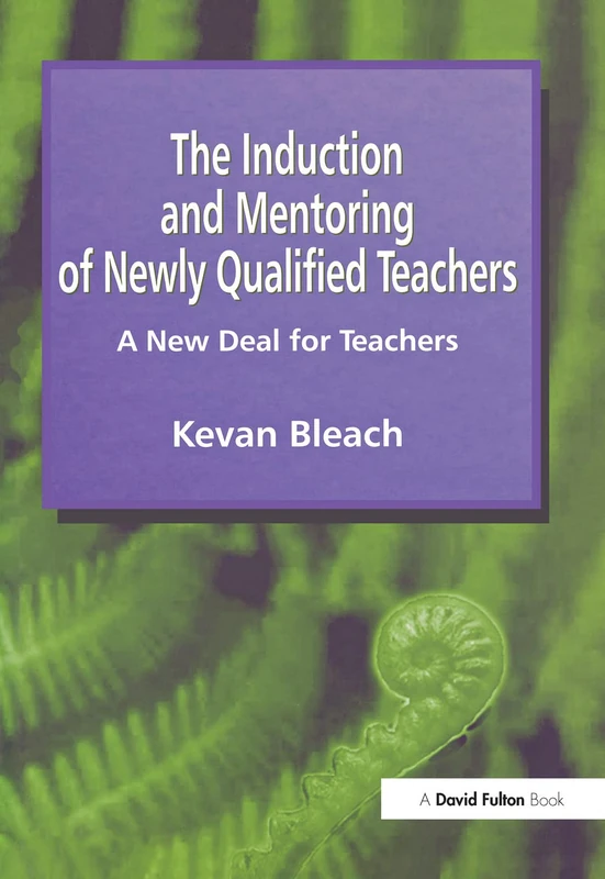 Induction and Mentoring of Newly Qualified Teachers: A New Deal for Teachers