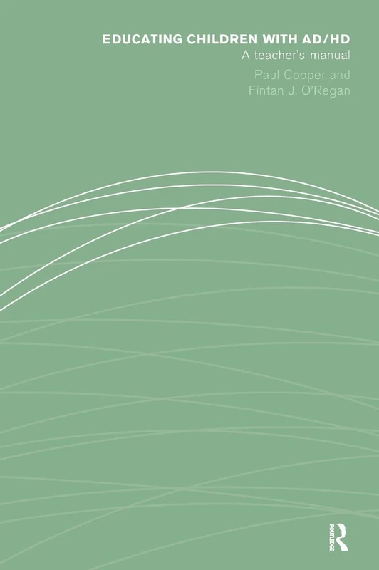 Educating Children with AD/HD: A Teacher's Manual