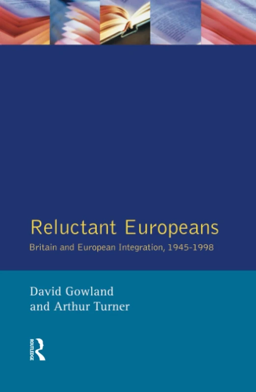 Routledge - Reluctant Europeans: Britain and European Integration