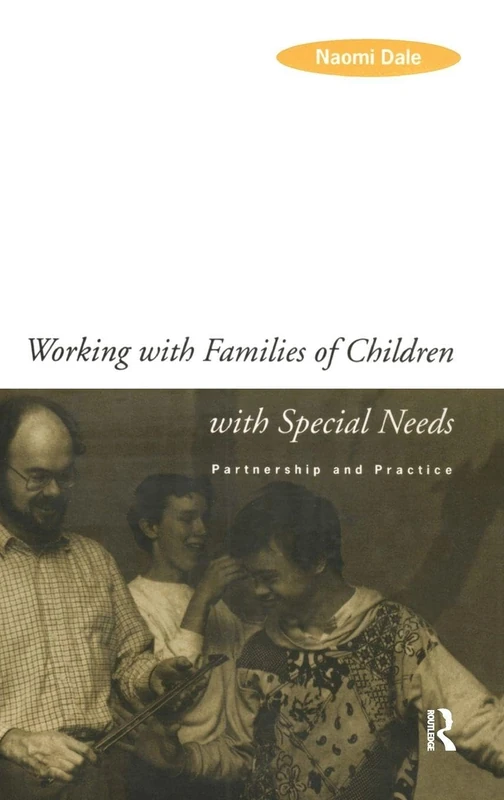 Working with Families of Children with Special Needs: Partnership and Practice