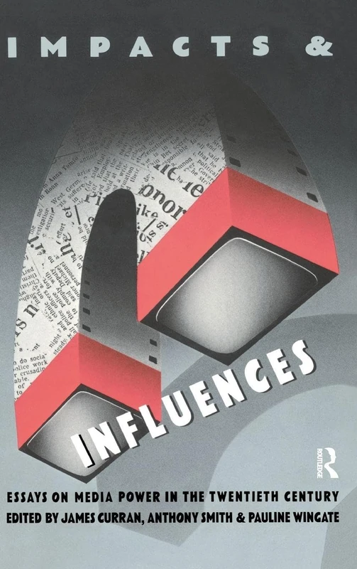 Routledge Impacts and Influences: Media Power in the 20th Century