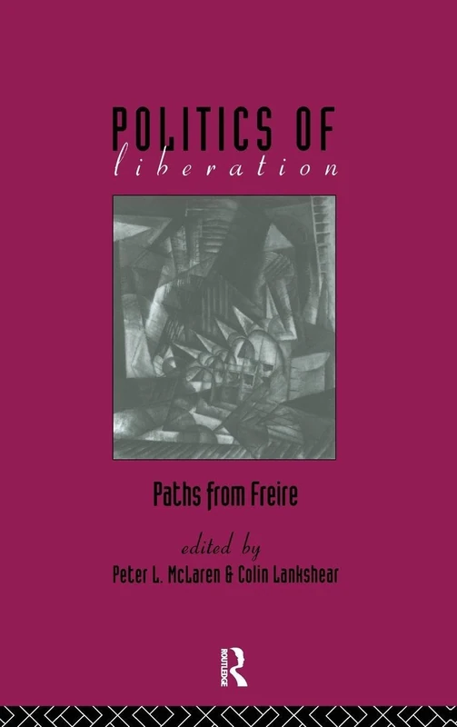 The Politics of Liberation: Paths from Freire