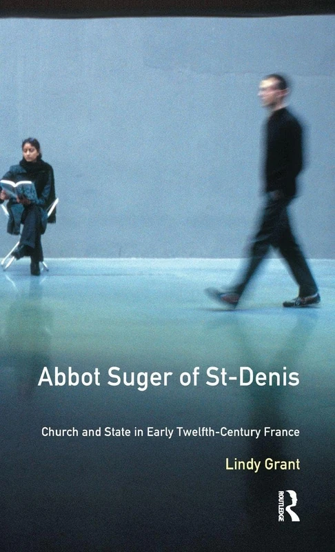 Abbot Suger of St-Denis: Routledge Medieval History Book
