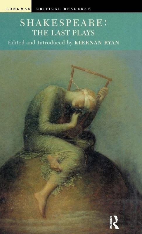 Routledge Shakespeare: The Last Plays (Longman Critical Readers)