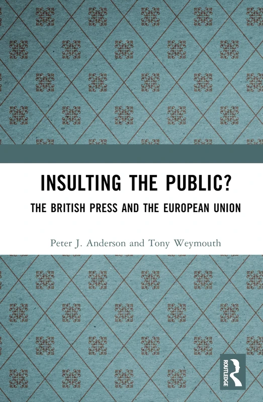Routledge - Insulting the Public?: The British Press and EU - Image 1