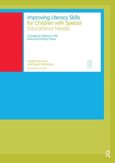 Improving Literacy Skills for Children with Special Educational Needs: A guide to helping in the early and primary years