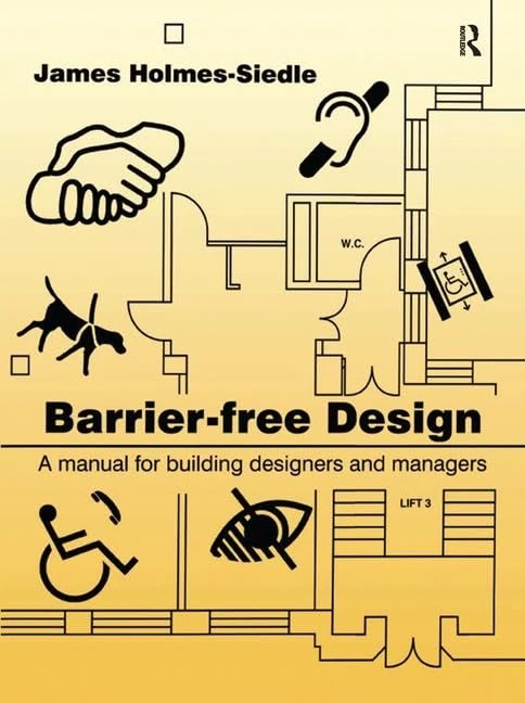 Barrier-Free Design: A manual for building designers and managers