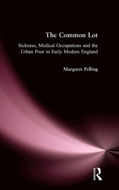 Routledge - The Common Lot: Sickness and Poverty in England - Image 1