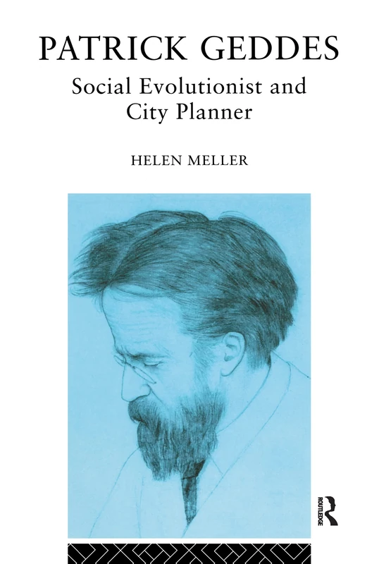 Routledge - Patrick Geddes: Social Evolutionist and City Planner