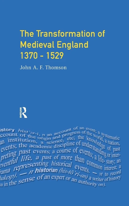 Transformation of Medieval England 1370-1529, The (Foundations of Modern Britain)