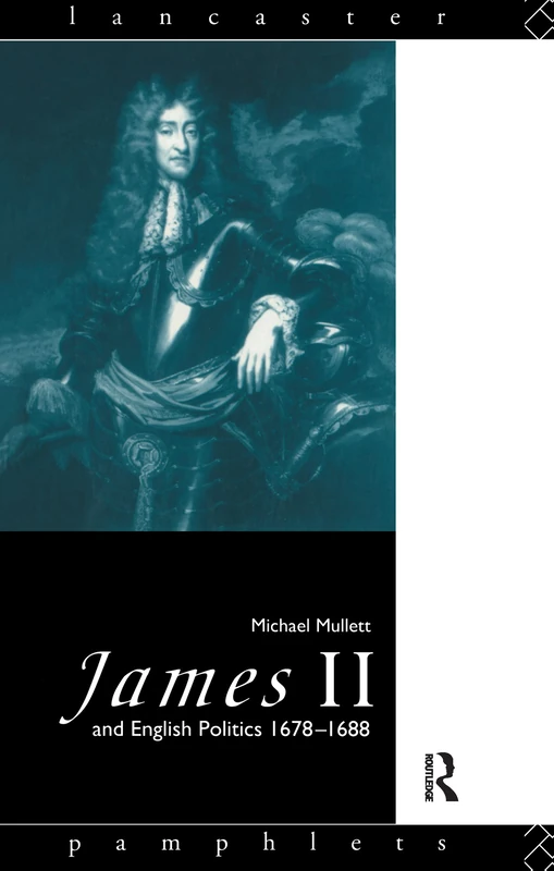 Routledge - James II and English Politics 1678-1688 Book